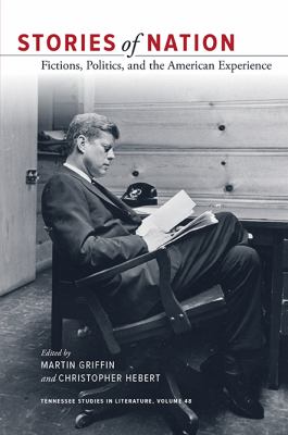 Stories of Nation : Fictions, Politics, and the American Experience