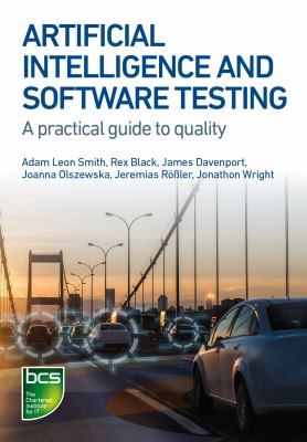 Artificial Intelligence and Software Testing : A Practical Guide to Quality
