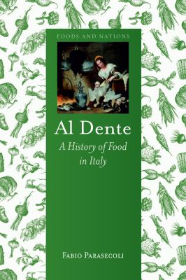 Al Dente : A History of Food in Italy