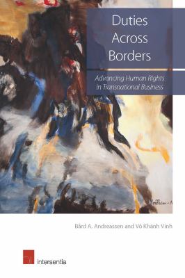 Duties Across Borders : Advancing Human Rights in Transnational Business