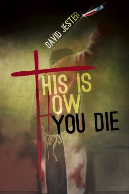 This Is How You Die : A Novel of Horror