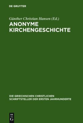 Anonyme Kirchengeschichte : (Gelasius Cyzicenus, CPG 6034)