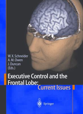 Executive Control and the Frontal Lobe : Current Issues
