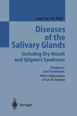 Diseases of the Salivary Glands Including Dry Mouth and Sjogren's Syndrome : Diagnosis and Treatment