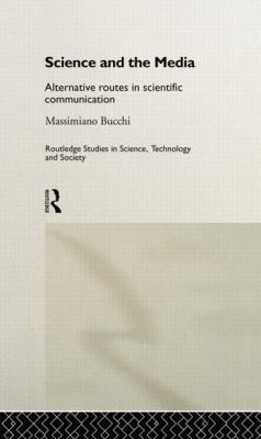 Science and the Media : Alternative Routes to Scientific Communications