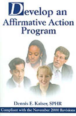 Develop an Affirmative Action Program : Compliant with the November 2000 Revisions