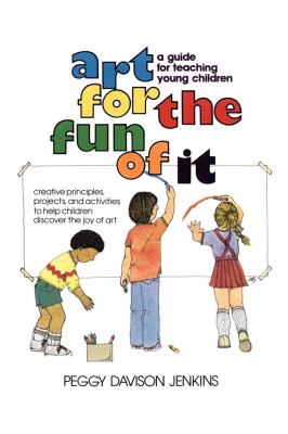 Art for the Fun of It : A Guide for Teaching Young Children