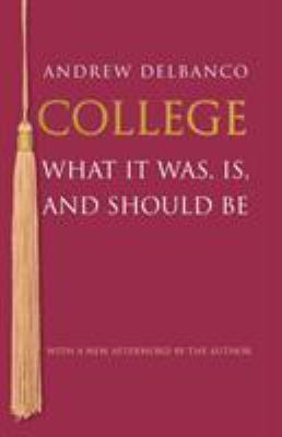 College : What It Was, Is, and Should Be - Updated Edition