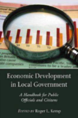 Economic Development in Local Government : A Handbook for Public Officials and Citizens