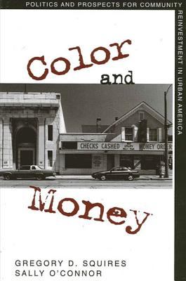 Color and Money : Politics and Prospects for Community Reinvestment in Urban America
