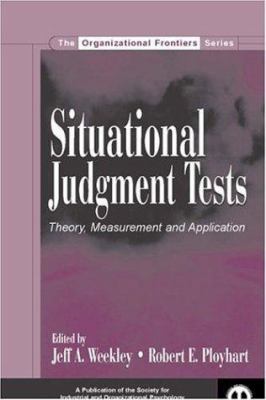 Situational Judgment Tests : Theory, Measurement, and Application