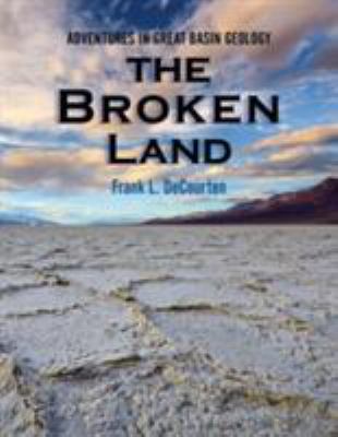 The Broken Land : Adventures in Great Basin Geology