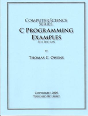 Computer Science Series, C Programming Examples : 2nd Edition