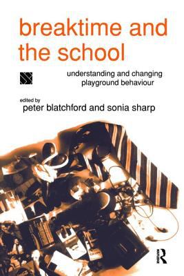 Breaktime and the School : Understanding and Changing Playground Behaviour