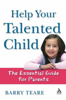 Help Your Talented Child : An Essential Guide for Parents