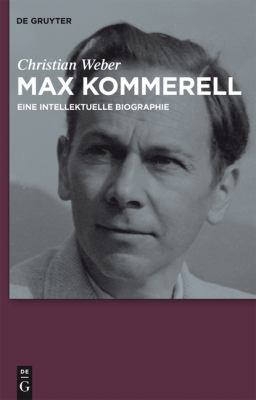 Max Kommerell : Eine intellektuelle Biographie