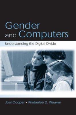 Gender and Computers : Understanding the Digital Divide