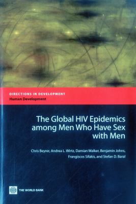 The Global HIV Epidemics among Men Who Have Sex with Men (Msm) : Epidemiology, Prevention, Access to Care, and Human Rights