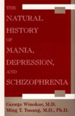 The Natural History of Mania, Depression, and Schizophrenia