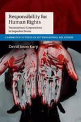 Responsibility for Human Rights : Transnational Corporations in Imperfect States