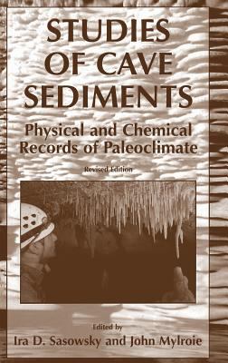 Studies of Cave Sediments : Physical and Chemical Records of Paleoclimate