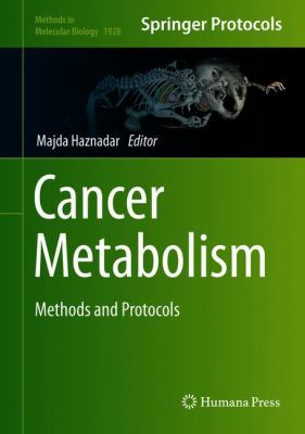Cancer Metabolism : Methods and Protocols