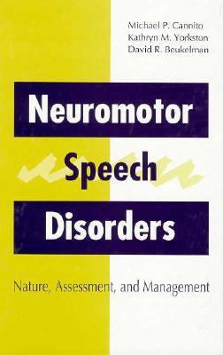 Neuromotor Speech Disorders : Nature, Assessment, and Management