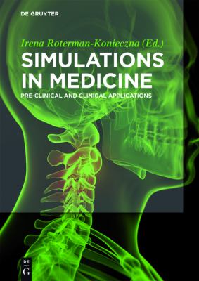 Simulations in Medicine : Pre-Clinical and Clinical Applications