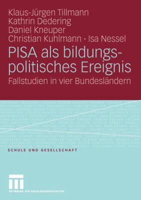 PISA Als Bildungspolitisches Ereignis : Fallstudien in Vier Bundesländern