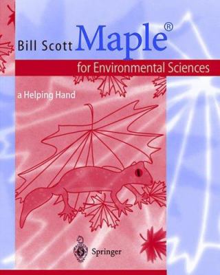 Maple® for Environmental Sciences : A Helping Hand