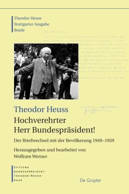 Hochverehrter Herr Bundespräsident : Der Briefwechsel Mit der Bevölkerung, 1949-1959
