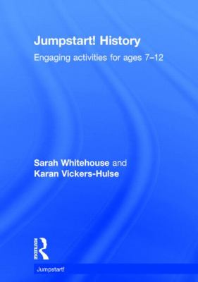 Jumpstart! History : Engaging Activities for Ages 7-12