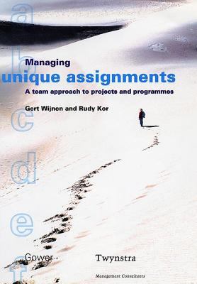 Managing Unique Assignments : A Team Approach to Projects and Programmes
