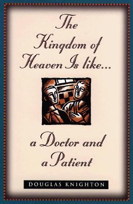 The Kingdom of Heaven Is Like... a Doctor and a Patient