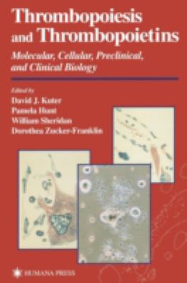 Thrombopoiesis and Thrombopoietins : Molecular, Cellular, Preclinical, and Clinical Biology
