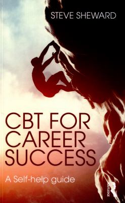 CBT for Career Success : A Self-Help Guide