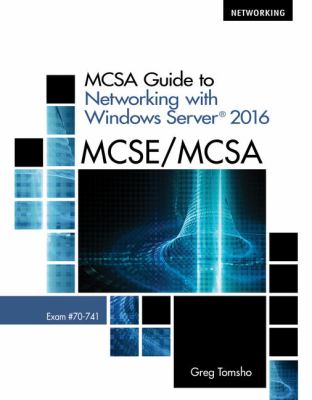 MCSA Guide to Networking with Windows Server 2016, Exam 70-741, Loose-Leaf Version