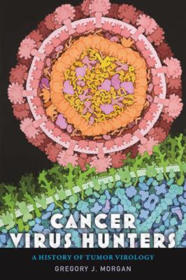 Cancer Virus Hunters : From Chicken Tumors to the HPV Vaccine