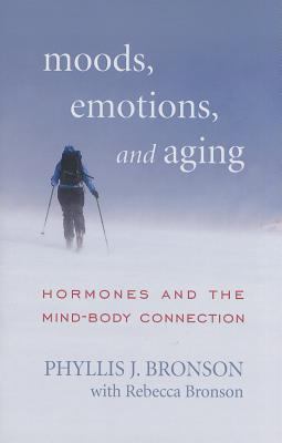 Moods, Emotions, and Aging : Hormones and the Mind-Body Connection
