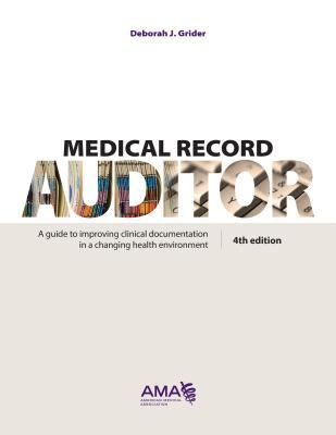 Medical Record Auditor : A Guide to Improving Documentation in a Changing Health Environment