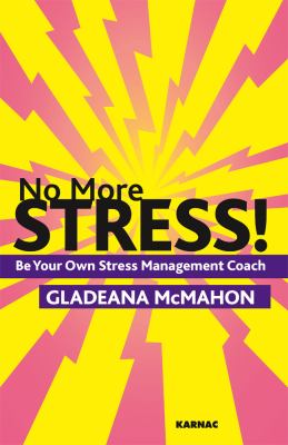 No More Stress! : Be Your Own Stress Management Coach