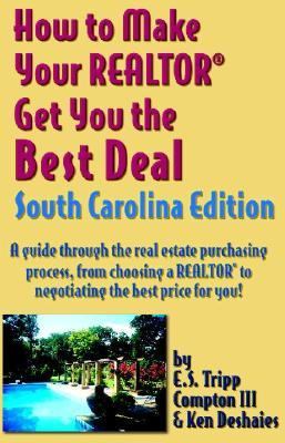 How to Help Your Realtor Get You the Best Deal (New York Edition) : Step-by-Step Guide Through the Real Estate Purchasing Process... from Choosing a Realtor to Negotiating the Best Deal for You