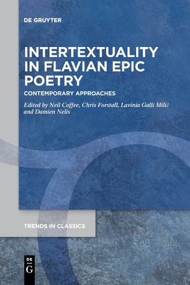 Intertextuality in Flavian Epic Poetry : Contemporary Approaches