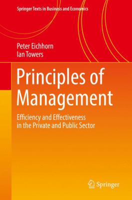 Principles of Management : Efficiency and Effectiveness in the Private and Public Sector