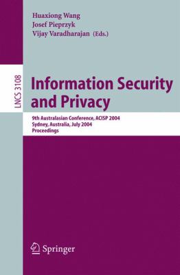 Information Security and Privacy : 9th Australiasian Conference, ACISP 2004, Sydney, Australia, July 13-15, 2004, Proceedings