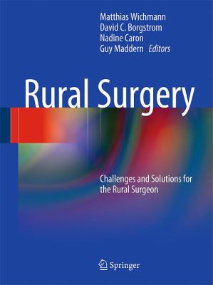Rural Surgery : Challenges and Solutions for the Rural Surgeon