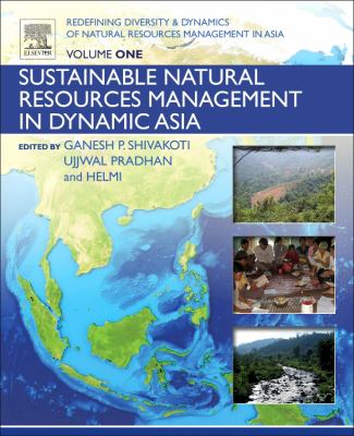 Redefining Diversity and Dynamics of Natural Resources Management in Asia, Volume 1 : Sustainable Natural Resources Management in Dynamic Asia