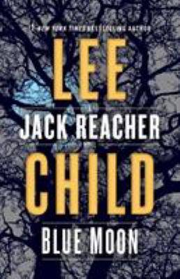 Blue Moon : A Jack Reacher Novel