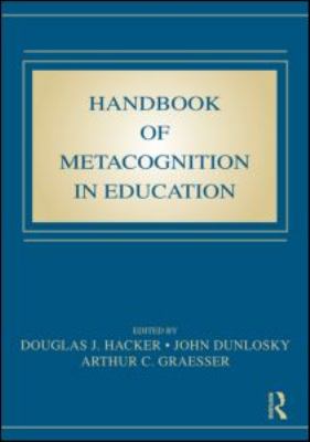 Handbook of Metacognition in Education