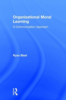 Organizational Moral Learning : A Communication Approach